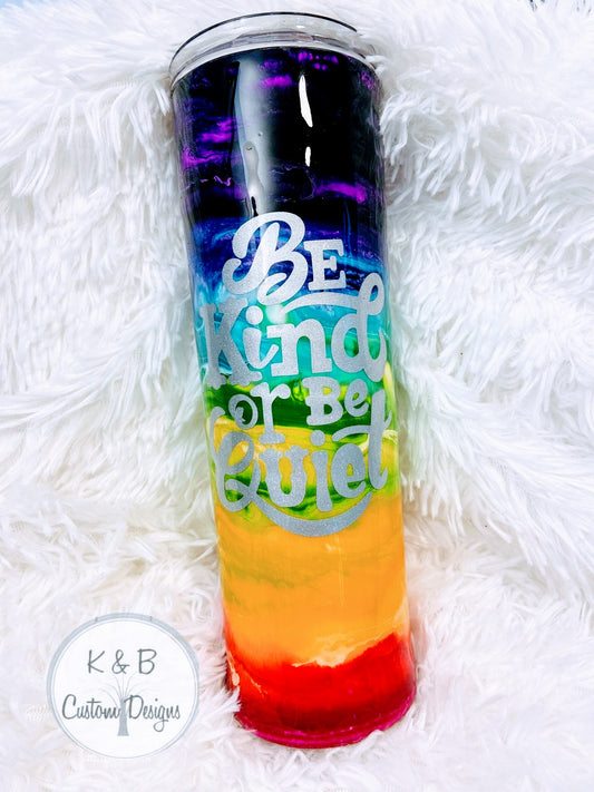 Be Kind or Be Quiet tumbler